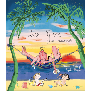 Les Grrr en vacances